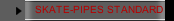 SKATE-PIPES STANDARD