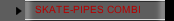 SKATE-PIPES COMBI